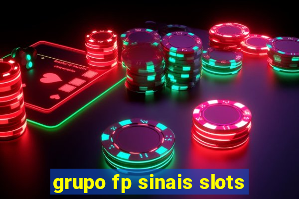 grupo fp sinais slots